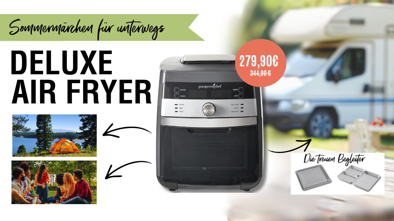 Deluxe Air Fryer vor sommerlichem Campingmotiv mit Wohnmobil. Der Air Fryer wird als praktischer Begleiter für Reisen, Camping und gemeinsame Genussmomente präsentiert.